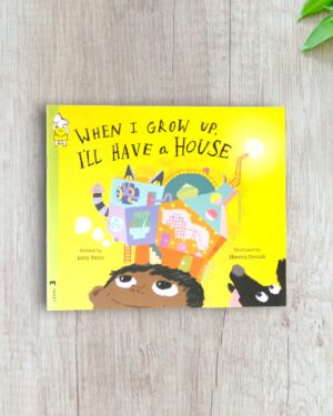 When I grow up I’ll have a House