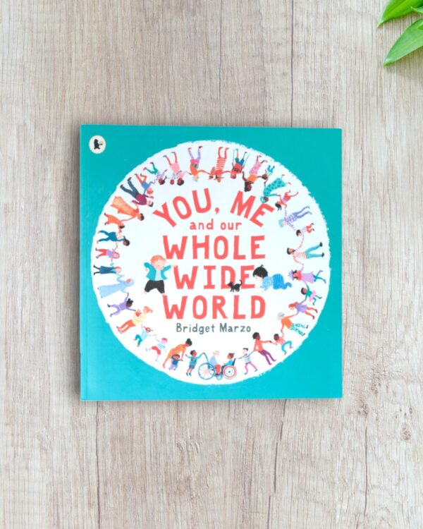You me and our whole wide world