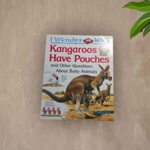 I wonder why Kangaroos have Pouches